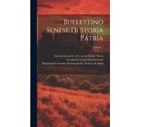 Bullettino Senese Di Storia Patria; Volume 5
