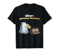 Bullion Stacker Silver est Toujours Moins Cher Que Regret Funny T-Shirt