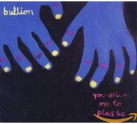 Bullion - You Drive Me to Plastic [Import]