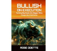 Bullish on Execution: Turning Big Goals Into Bigger Wins