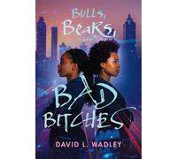 Bulls, Bears, and Bad Bitches - David L. Wadley - The Price Bandit LLC - ebook (ePub) - Livre