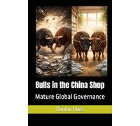 Bulls in the China Shop: Mature Global Governance