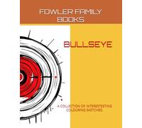 BULLSEYE: A COLLECTION OF INTERESTESTING COLOURING SKETCHES.