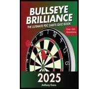 Bullseye Brilliance: The Ultimate Pdc Darts Quiz Book 2025
