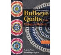 Bullseye Quilts from Vintage to Modern by Becky Goldsmith Inconnu (Auteur)