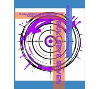 BULLSEYE SEVEN: A COLLECTION OF INTERESTESTING COLOURING SKETCHES.