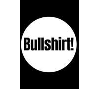 BullShirt!: A Notebook That Makes You Smile, Thanks To The Perversity Of Words Using Euphemisms