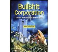 Bullshit corporation Paul TOMASSIEU (Auteur)