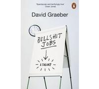 Bullshit Jobs – La montée du travail inutile et comment y remédier