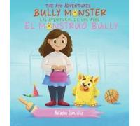 Bully Monster/El Monstruo Bully (The Ayo Adventures) - (Bilingual - English & Spanish)