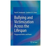 Bullying And Victimization Across The Lifespan