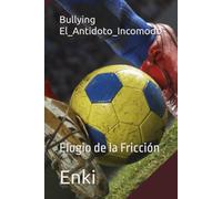 Bullying_-_El_Antidoto_Incomodo: Elogio de la Fricción