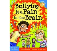 Bullying Is A Pain In The Brain
