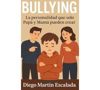 Bullying: la personalidad que solo papá y mamá pueden crear
