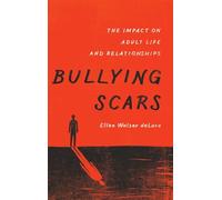 Bullying Scars: The Impact on Adult Life and Relationships