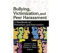 Bullying Victimization and Peer Harassment by Maurice Rutgers University Elias Joseph E. Zins (Auteur)