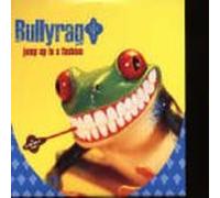 Bullyrag - Jump in a Fashion [Import]