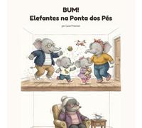 BUM! Elefantes na Ponta dos Pés