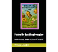 Bumba the Bumbling Honeybee: Environmental Stewardship Comb by Comb