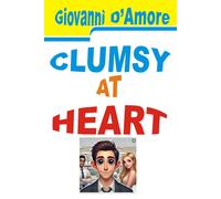 Bumbling In Love. Clumsy At Heart. Heartfelt Blunders. Love's Awkward Moments. The Awkward Heart.: In The Heart Of A Small Village In Southern Puglia, ... Understanding Of Interpersonal Relationships.