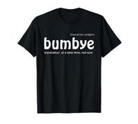 BUMBYE 3 - Pidgin hawaïen pour « Not Now » ou « Plus Tard » T-Shirt