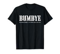 BUMBYE 5 - Pidgin hawaïen pour « Not Now » ou « Plus Tard » T-Shirt