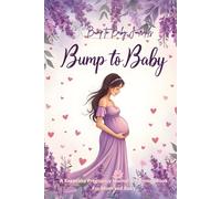 Bump to Baby: A Funny & Emotional Pregnancy Journal for New Moms: A Guided Keepsake with Daily Prompts, Self-Care Tips, Inspiring Quotes, and ... Perfect Baby Shower Gift for First-Time Moms