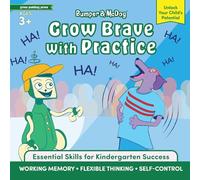 Bumper and McDog Grow Brave with Practice: Strengthen Working Memory, Flexible Thinking, and Self-Control