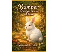 Bumper il Coniglio Bianco nel Bosco