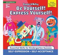 Bumper & McDog: Be Yourself! Express Yourself!: Encourage Self-Expression and Self-Acceptance
