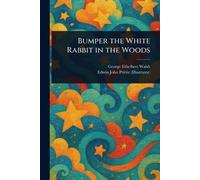 Bumper the White Rabbit in the Woods