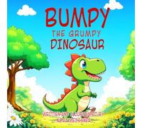 Bumpy the Grumpy Dinosaur: Educational Stories for Little Explorers