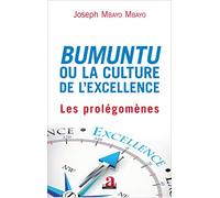 Bumuntu ou la culture de l'excellence: Les prolégomènes