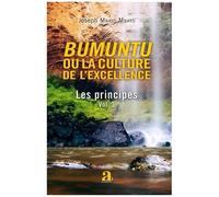 Bumuntu Ou La Culture De L'excellence - Volume 3, Les Principes