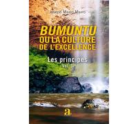Bumuntu ou la culture de l'excellence Volume 3 - Les principes - Joseph Mbayo Mbayo - Academia Eds - broché - Essai