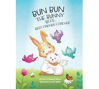 BUN BUN THE BUNNY BFFS: BEST FRIENDS FOREVER