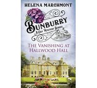 Bunburry - The Vanishing at Hallwood Hall A Cosy Mystery Series - Helena Marchmont - Lübbe - ebook (ePub) - Livre