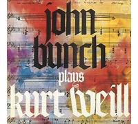 Bunch, John - Plays Kurt Weill [Import]