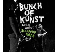Bunch Of Kunst - A Film About Sleaford Mods