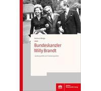 Bundeskanzler Willy Brandt: Auaenpolitik ALS Friedenspolitik