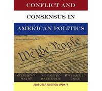 Bundle: Conflict and Consensus in American Politics, Election Update + Election 2006: An American Government Supplement