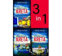 Bundle: Griechenland-Krimis Band 1-3 Unerbittliches, Mörderisches und Gefährliches Kreta | Die Anfänge des Kommissars Galavakis - Nikola Vertidi - between pages by Piper - ebook (ePub) - Livre