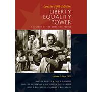 Bundle: Liberty, Equality, Power: A History of the American People, Vol. II: Since 1863, Concise Edition, 5th + WebTutor™ on WebCT™ Printed Access Card