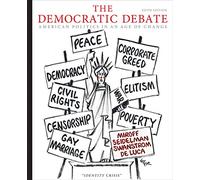 Bundle: The Democratic Debate: American Politics in an Age of Change, 5th + Debating Democracy: A Reader in American Politics, 7th