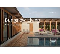 Bungalow Living: Architecture and Design on One Level