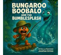 Bungaroo Boobaloo and the Bumblesplash: A Silly Monster Adventure Full of Big Laughs, Wild River Chaos, and Read-Aloud Fun
