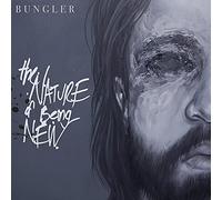 Bungler – The Nature of Being New – CD – The Orchard