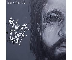 Bungler - The Nature of Being New