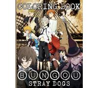 Bungou Coloring Book: A Colouring Color Wonder Stray Creative Dogs Excellent An Adult Books Cool Images For All Ages