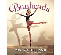 Bunheads by Misty Copeland Misty Copeland (Auteur)